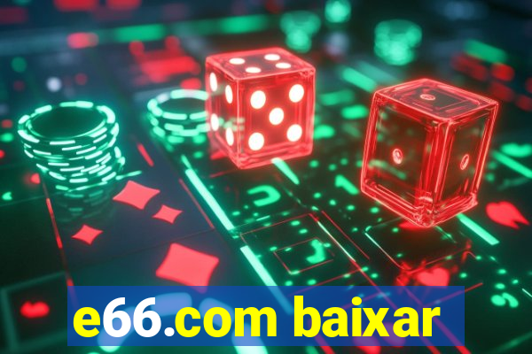 e66.com baixar